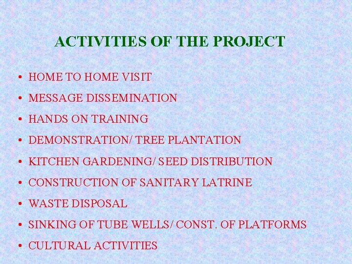 ACTIVITIES OF THE PROJECT • HOME TO HOME VISIT • MESSAGE DISSEMINATION • HANDS