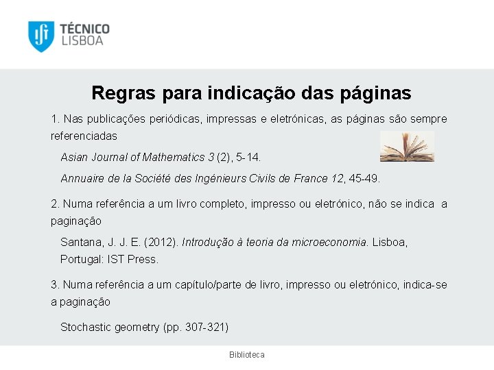 Regras para indicação das páginas 1. Nas publicações periódicas, impressas e eletrónicas, as páginas