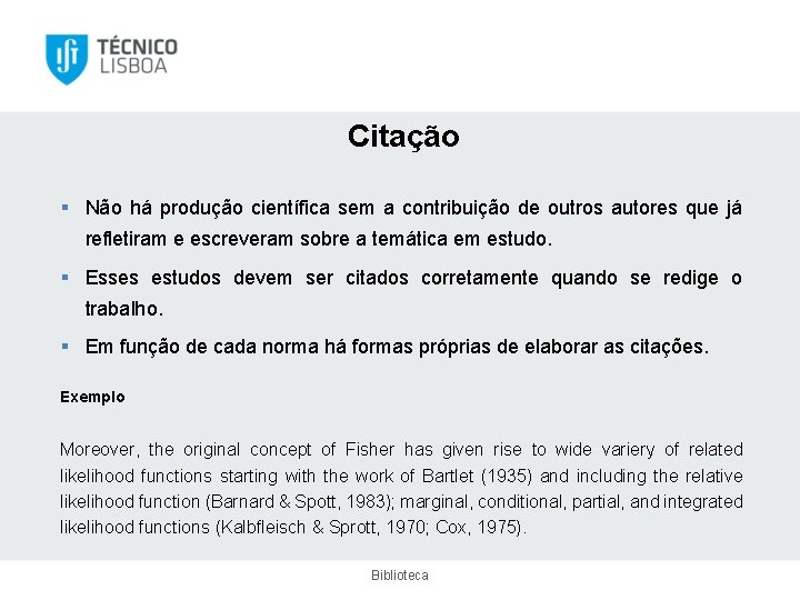 Citação § Não há produção científica sem a contribuição de outros autores que já