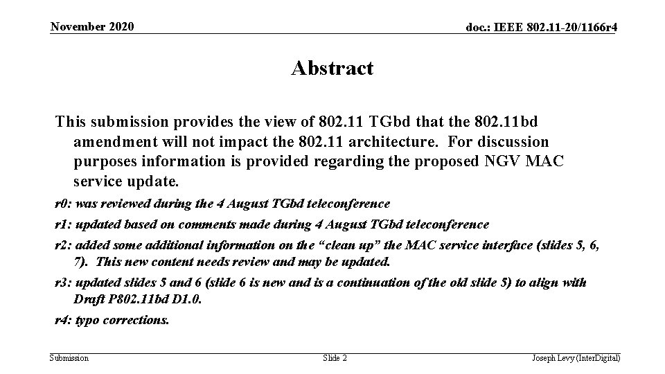 November 2020 doc. : IEEE 802. 11 -20/1166 r 4 Abstract This submission provides