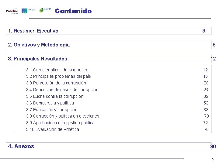 Contenido 1. Resumen Ejecutivo 3 2. Objetivos y Metodología 8 3. Principales Resultados 12