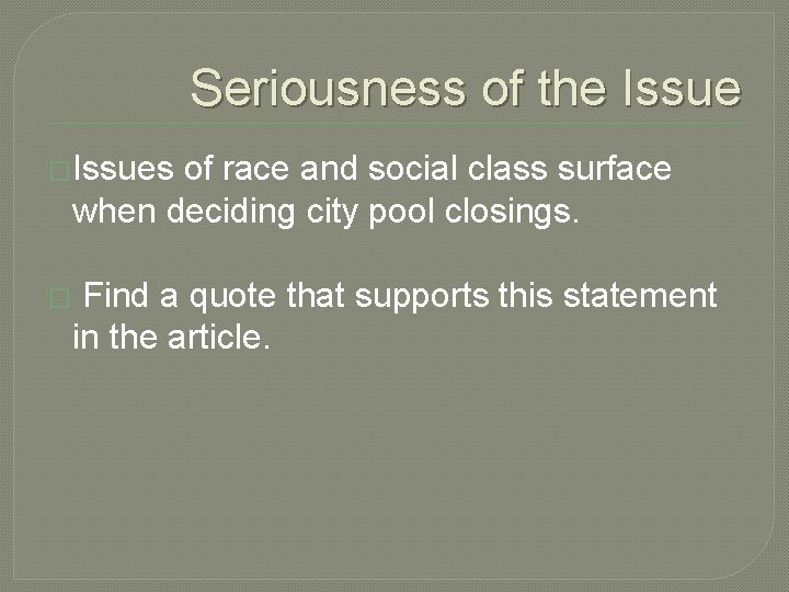 Seriousness of the Issue �Issues of race and social class surface when deciding city