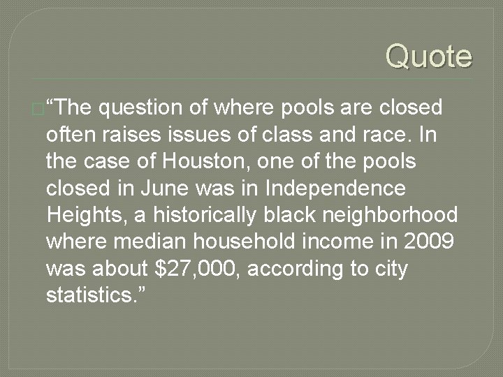 Quote �“The question of where pools are closed often raises issues of class and