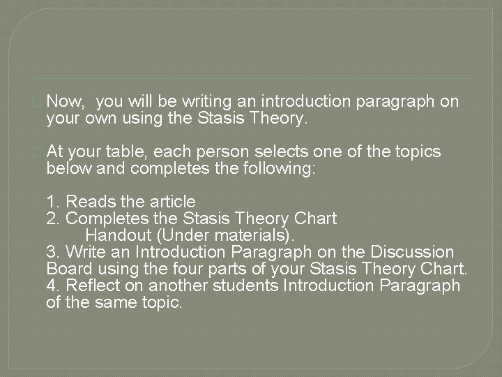 � Now, you will be writing an introduction paragraph on your own using the
