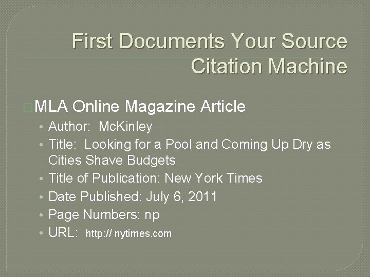 First Documents Your Source Citation Machine �MLA Online Magazine Article • Author: Mc. Kinley