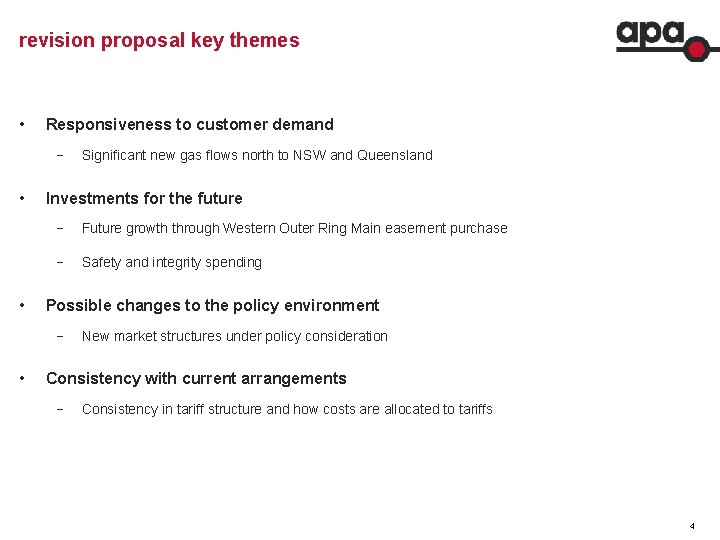 revision proposal key themes • Responsiveness to customer demand − • • Investments for