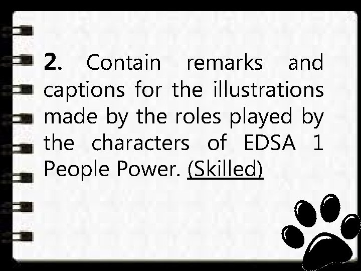 2. Contain remarks and captions for the illustrations made by the roles played by
