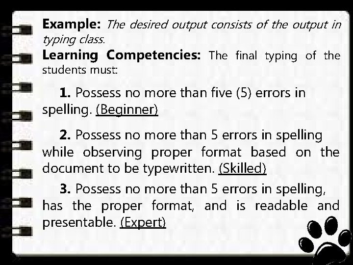 Example: The desired output consists of the output in typing class. Learning Competencies: The