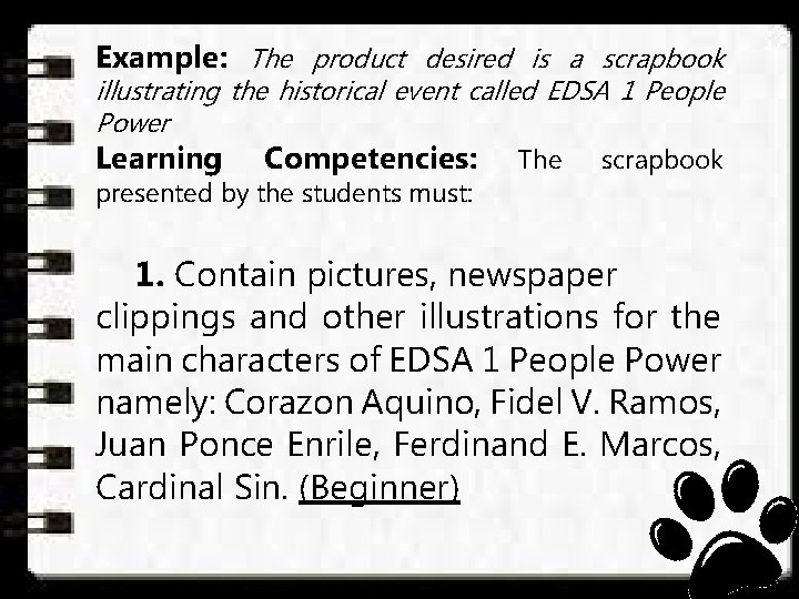 Example: The product desired is a scrapbook illustrating the historical event called EDSA 1