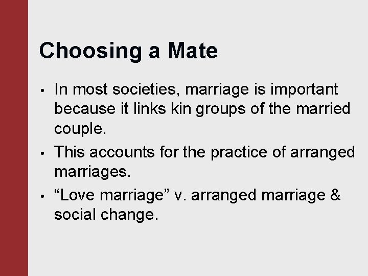 Choosing a Mate • • • In most societies, marriage is important because it