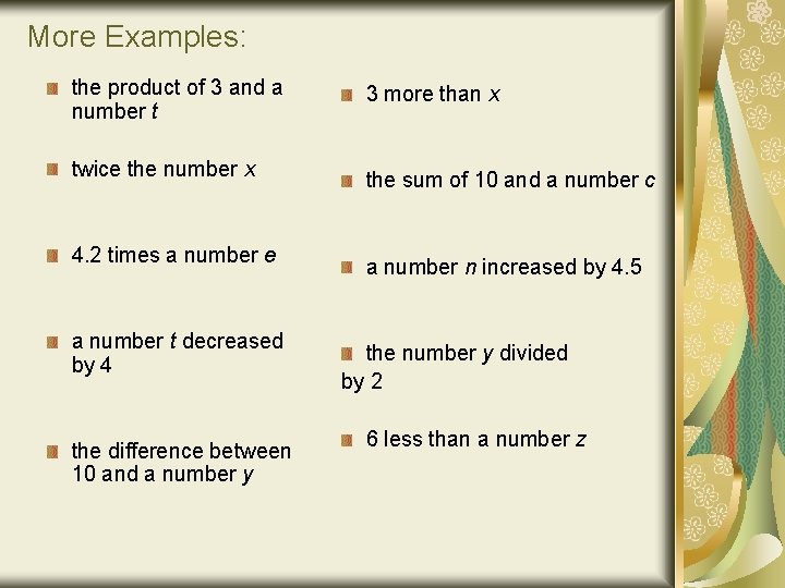 More Examples: the product of 3 and a number t twice the number x