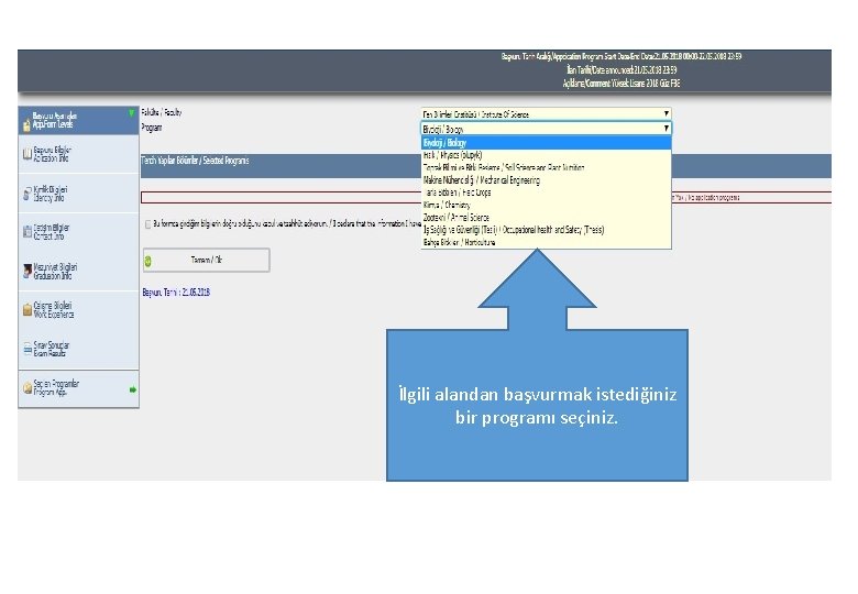 İlgili alandan başvurmak istediğiniz bir programı seçiniz. 