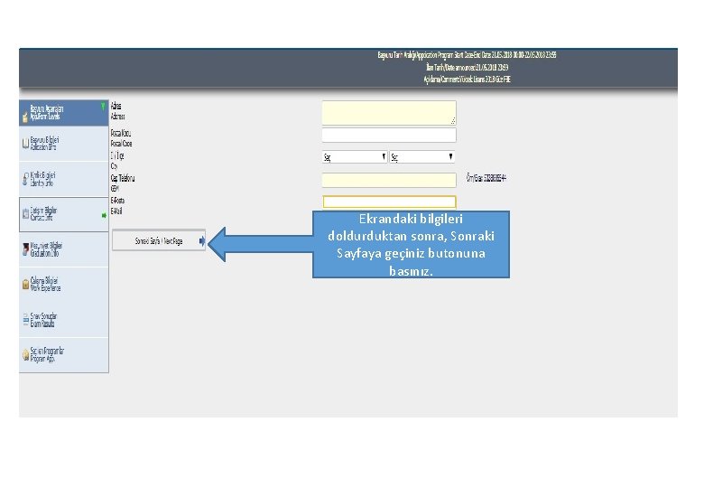 Ekrandaki bilgileri doldurduktan sonra, Sonraki Sayfaya geçiniz butonuna basınız. 