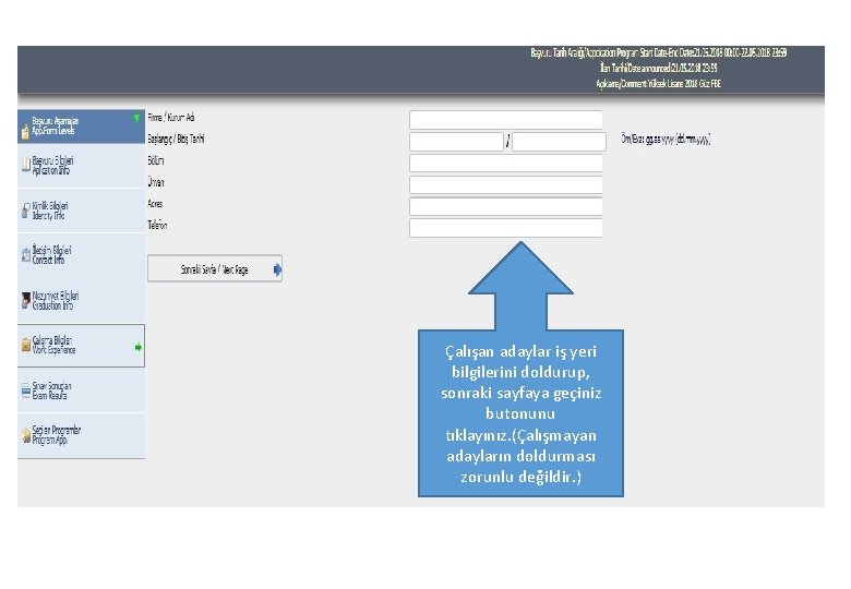 Çalışan adaylar iş yeri bilgilerini doldurup, sonraki sayfaya geçiniz butonunu tıklayınız. (Çalışmayan adayların doldurması