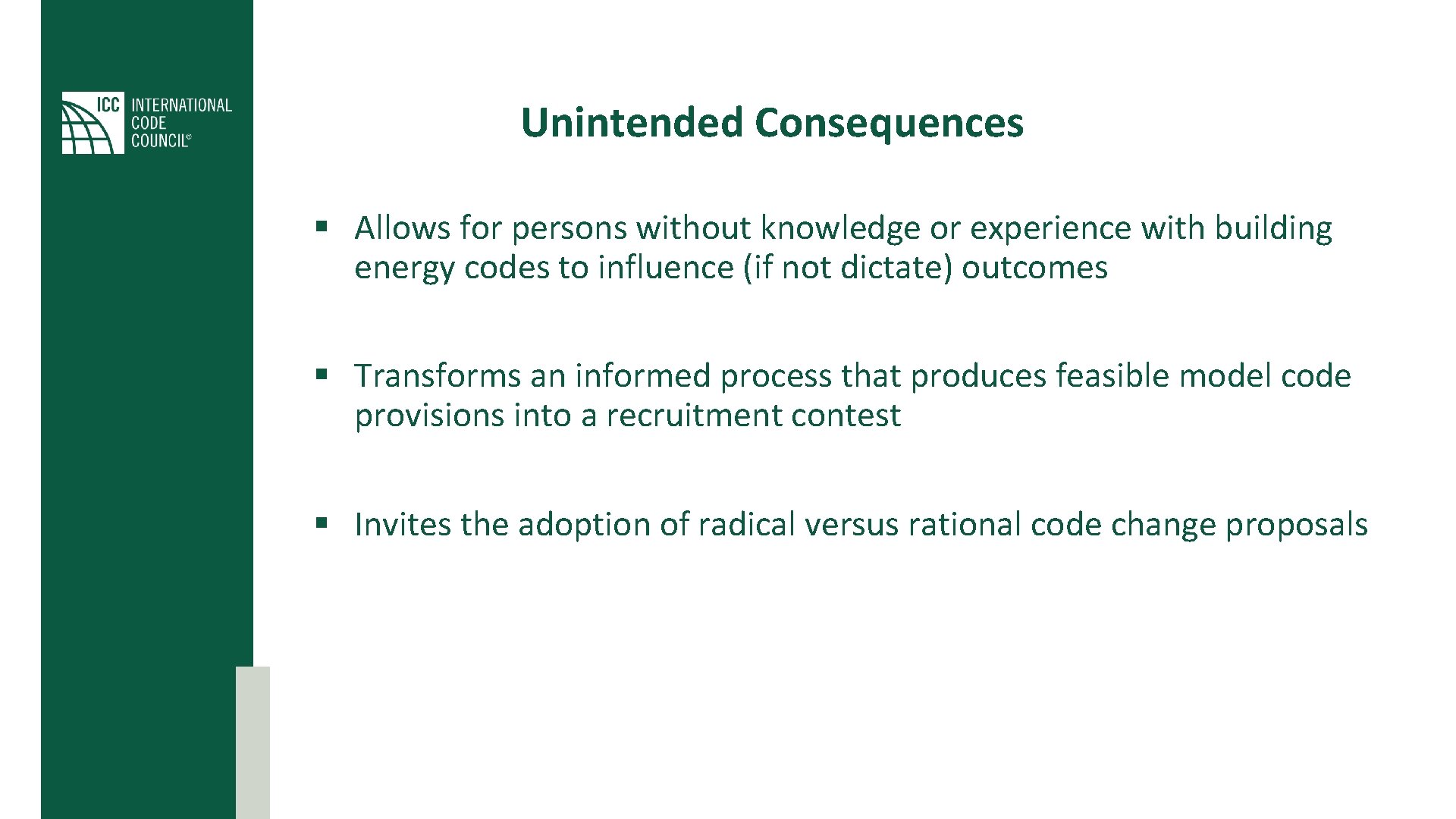 Unintended Consequences § Allows for persons without knowledge or experience with building energy codes