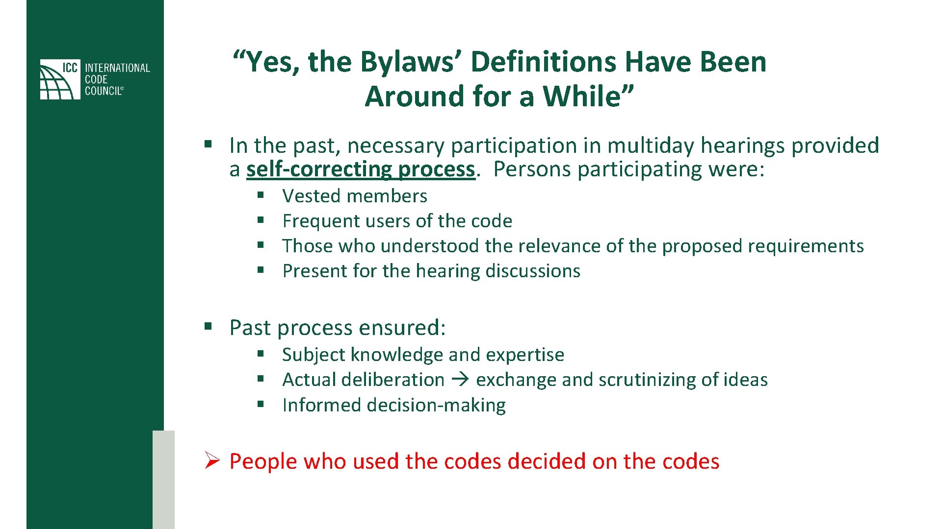 “Yes, the Bylaws’ Definitions Have Been Around for a While” § In the past,