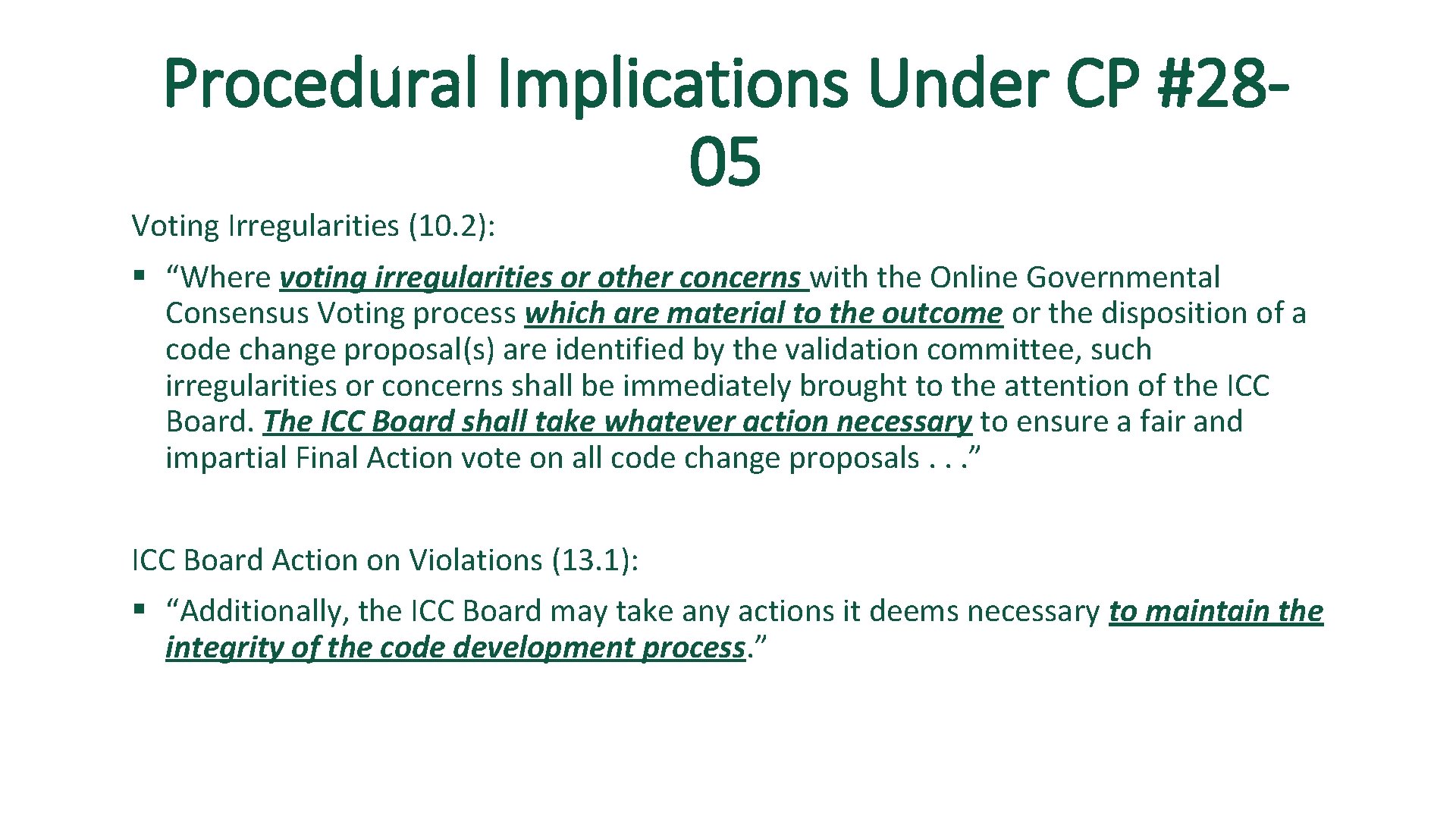 Procedural Implications Under CP #2805 Voting Irregularities (10. 2): § “Where voting irregularities or
