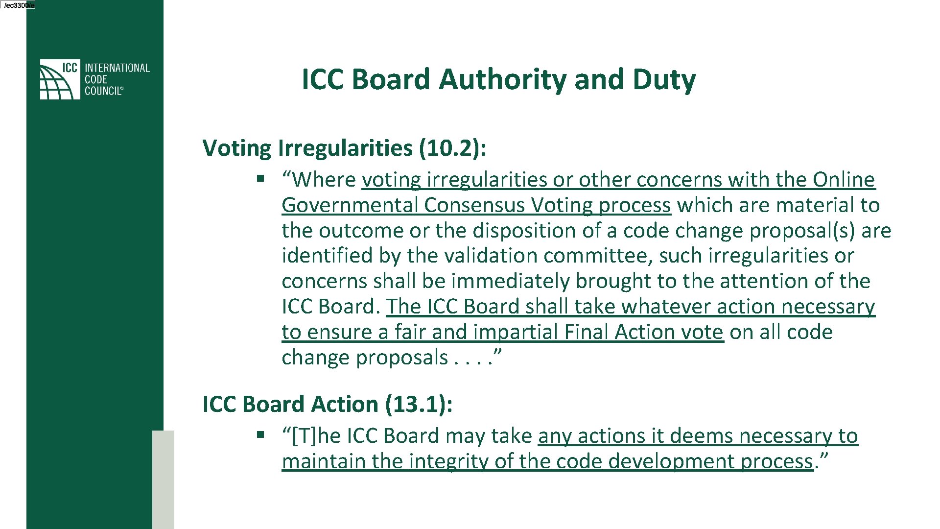ICC Board Authority and Duty Voting Irregularities (10. 2): § “Where voting irregularities or