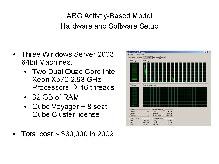 ARC Activtiy-Based Model Hardware and Software Setup • Three Windows Server 2003 64 bit