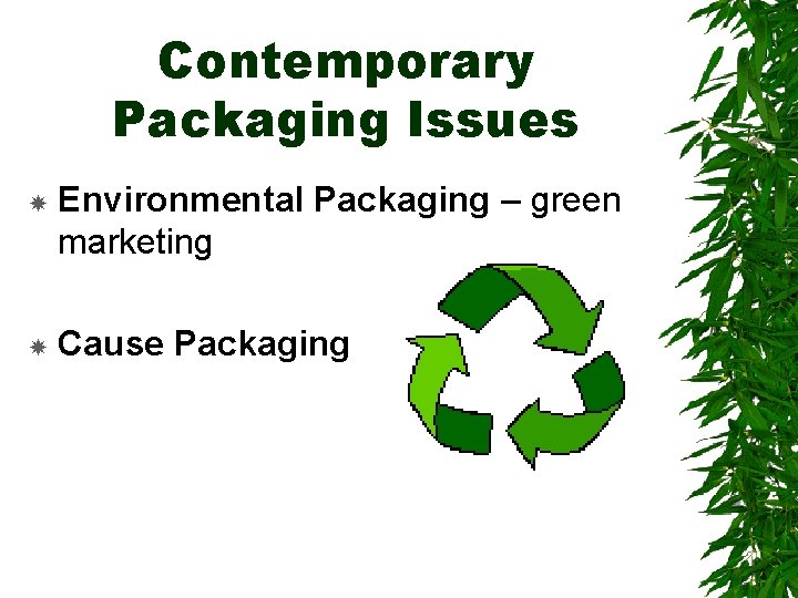 Contemporary Packaging Issues Environmental Packaging – green marketing Cause Packaging 