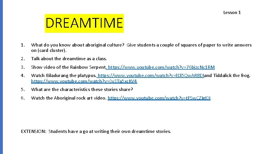 DREAMTIME Lesson 1 1. What do you know about aboriginal culture? Give students a