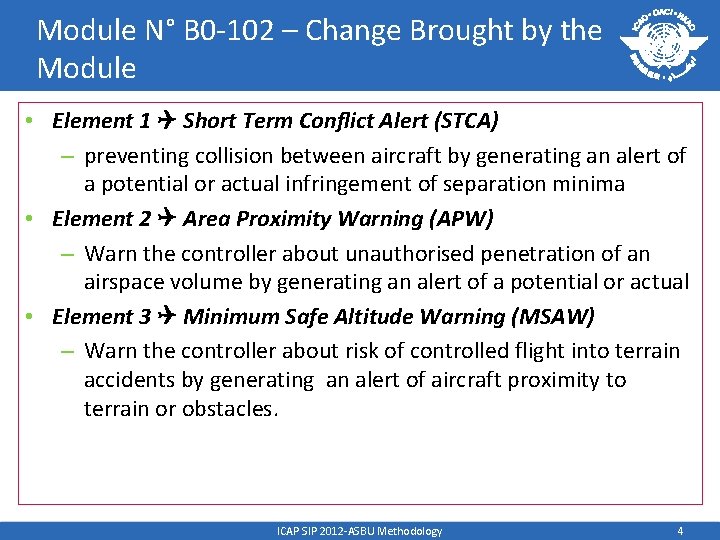 Module N° B 0 -102 – Change Brought by the Module • Element 1