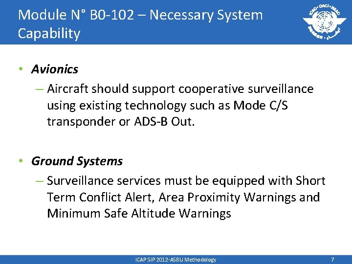 Module N° B 0 -102 – Necessary System Capability • Avionics – Aircraft should