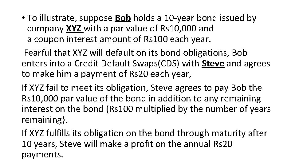  • To illustrate, suppose Bob holds a 10 -year bond issued by company