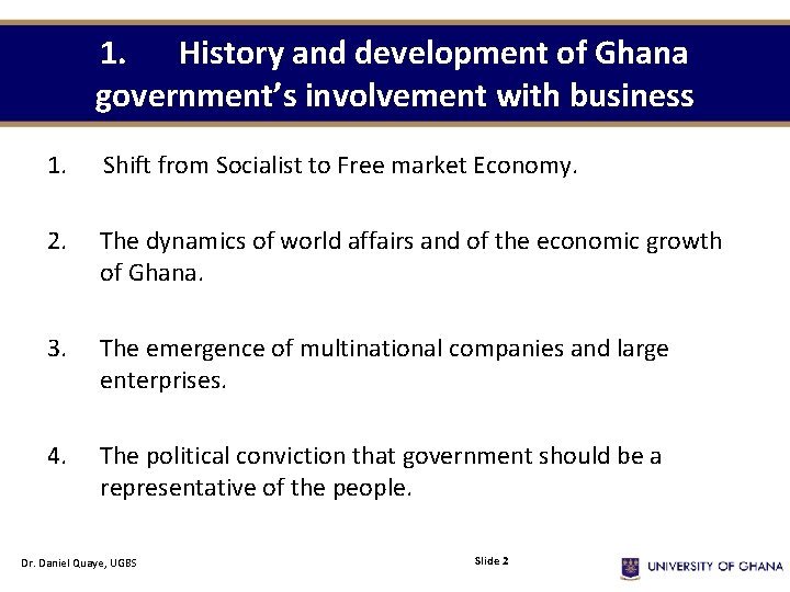 1. History and development of Ghana government’s involvement with business 1. Shift from Socialist