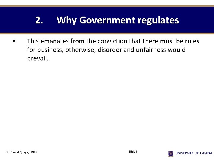 2. • Why Government regulates This emanates from the conviction that there must be