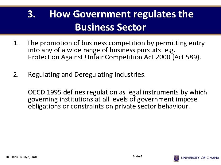 3. How Government regulates the Business Sector 1. The promotion of business competition by