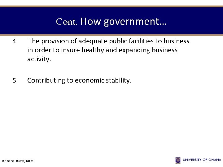 Cont. How government… 4. The provision of adequate public facilities to business in order