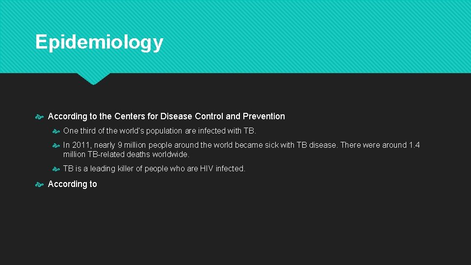 Epidemiology According to the Centers for Disease Control and Prevention One third of the
