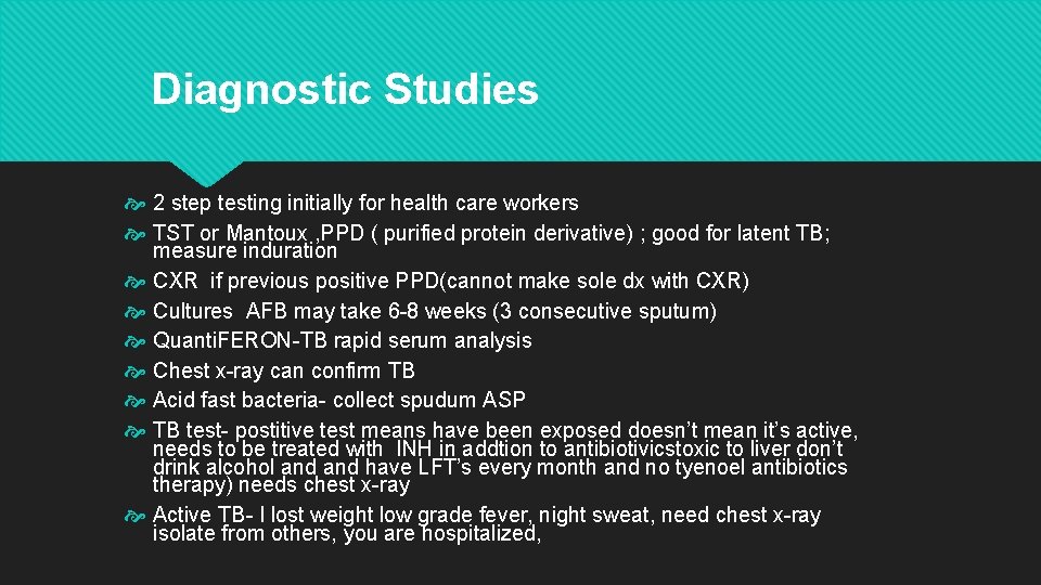 Diagnostic Studies 2 step testing initially for health care workers TST or Mantoux ,