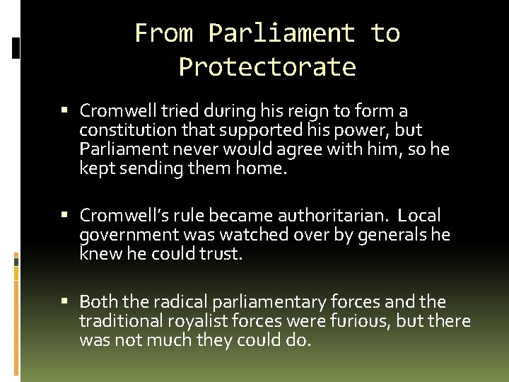 From Parliament to Protectorate Cromwell tried during his reign to form a constitution that