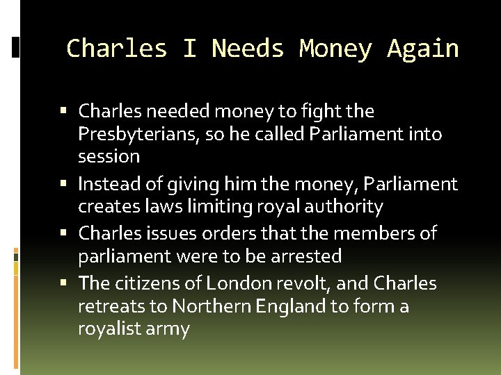 Charles I Needs Money Again Charles needed money to fight the Presbyterians, so he