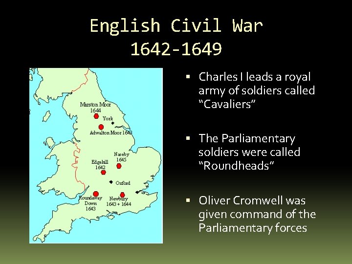 English Civil War 1642 -1649 Charles I leads a royal army of soldiers called