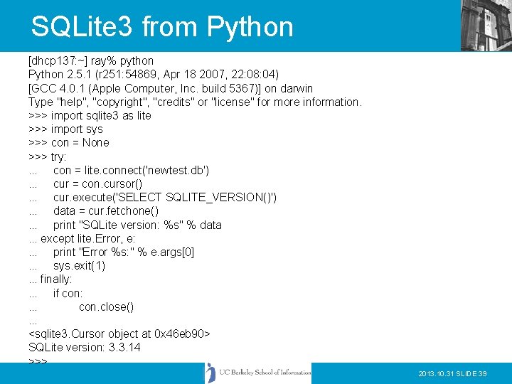 SQLite 3 from Python [dhcp 137: ~] ray% python Python 2. 5. 1 (r