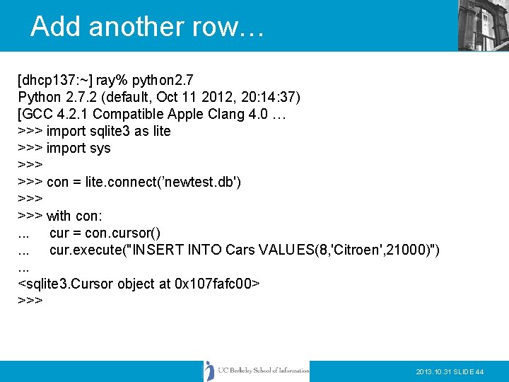 Add another row… [dhcp 137: ~] ray% python 2. 7 Python 2. 7. 2