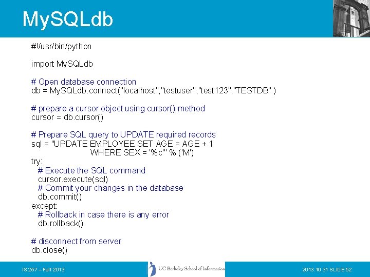 My. SQLdb #!/usr/bin/python import My. SQLdb # Open database connection db = My. SQLdb.