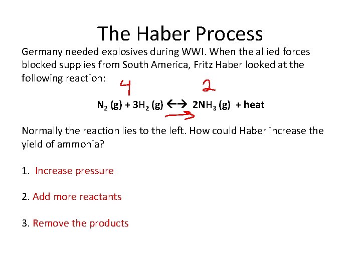The Haber Process Germany needed explosives during WWI. When the allied forces blocked supplies