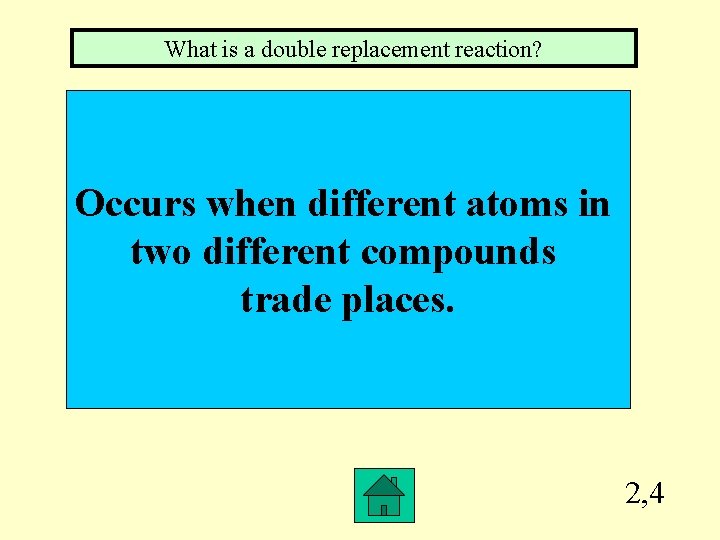 What is a double replacement reaction? Occurs when different atoms in two different compounds