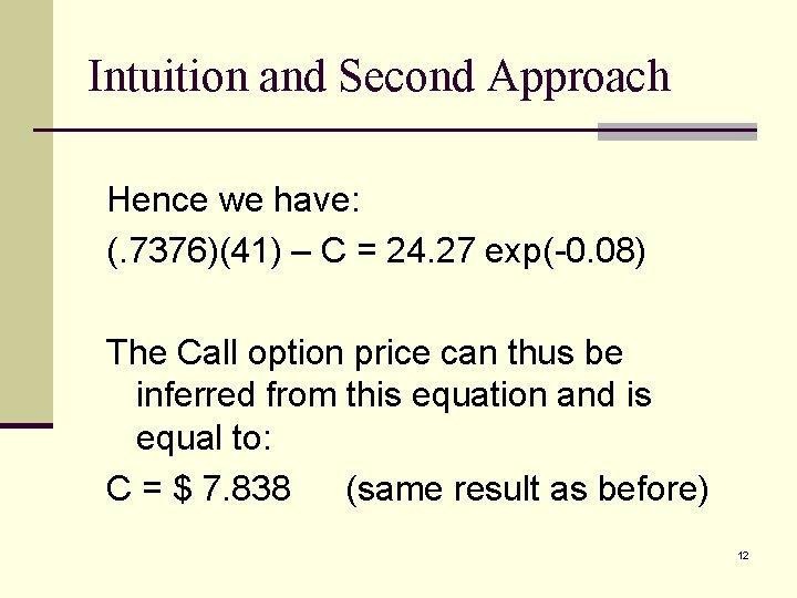 Intuition and Second Approach Hence we have: (. 7376)(41) – C = 24. 27
