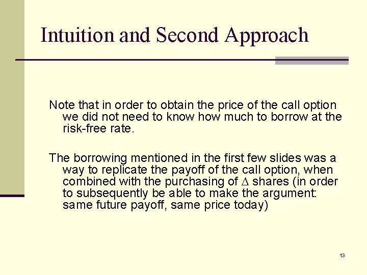 Intuition and Second Approach Note that in order to obtain the price of the