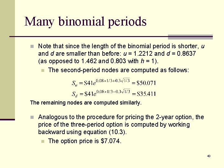 Many binomial periods n Note that since the length of the binomial period is