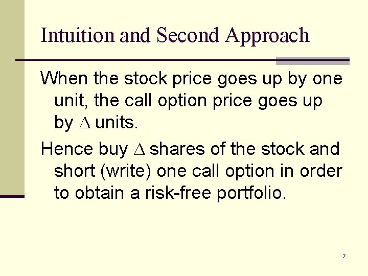 Intuition and Second Approach When the stock price goes up by one unit, the