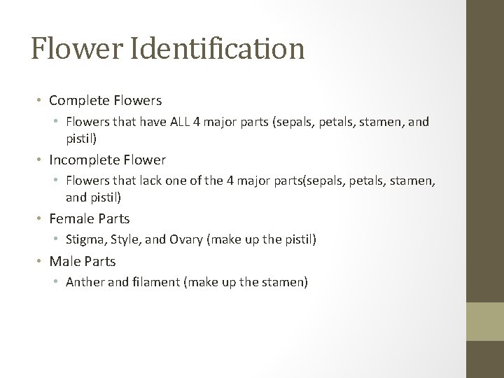 Flower Identification • Complete Flowers • Flowers that have ALL 4 major parts (sepals,