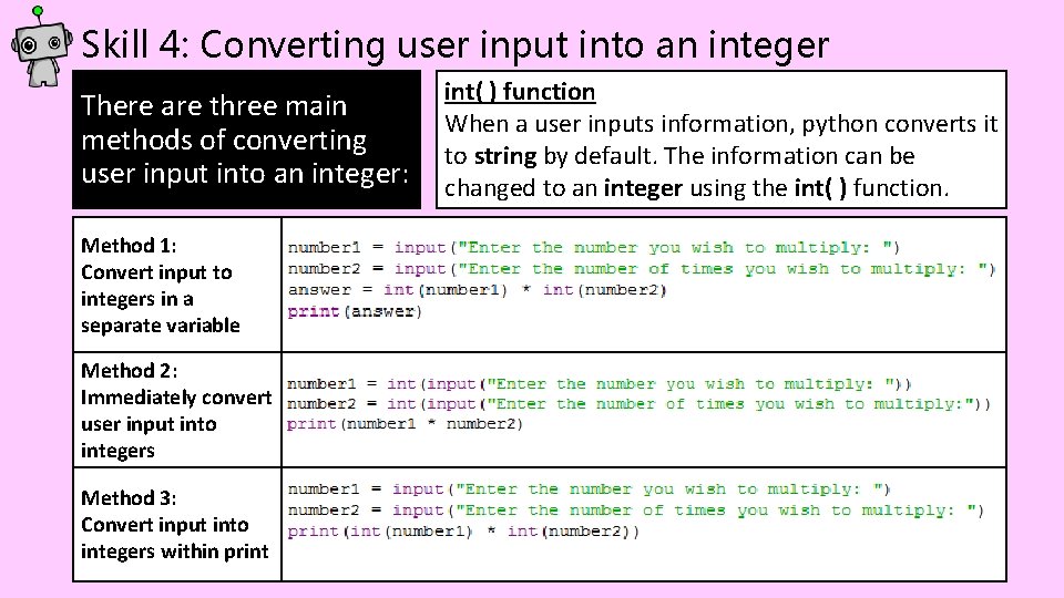 Skill 4: Converting user input into an integer There are three main methods of Skill 4: Converting user input into an integer There are three main methods of