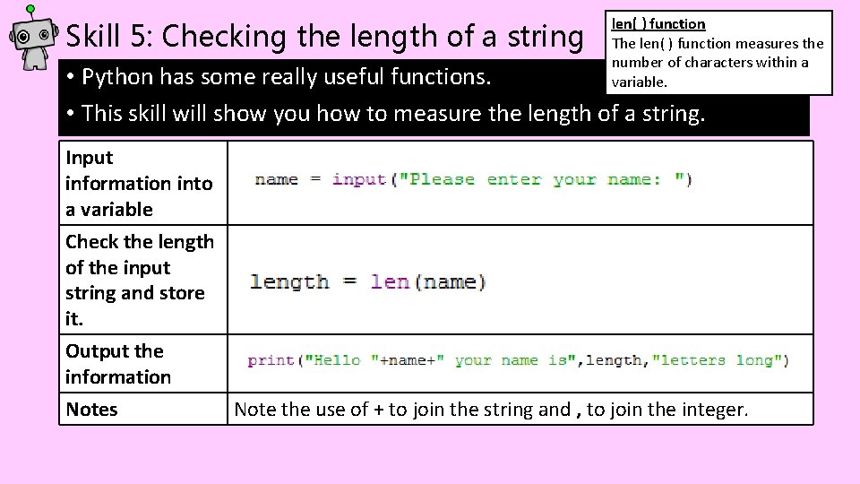 Skill 5: Checking the length of a string len( ) function The len( ) Skill 5: Checking the length of a string len( ) function The len( )