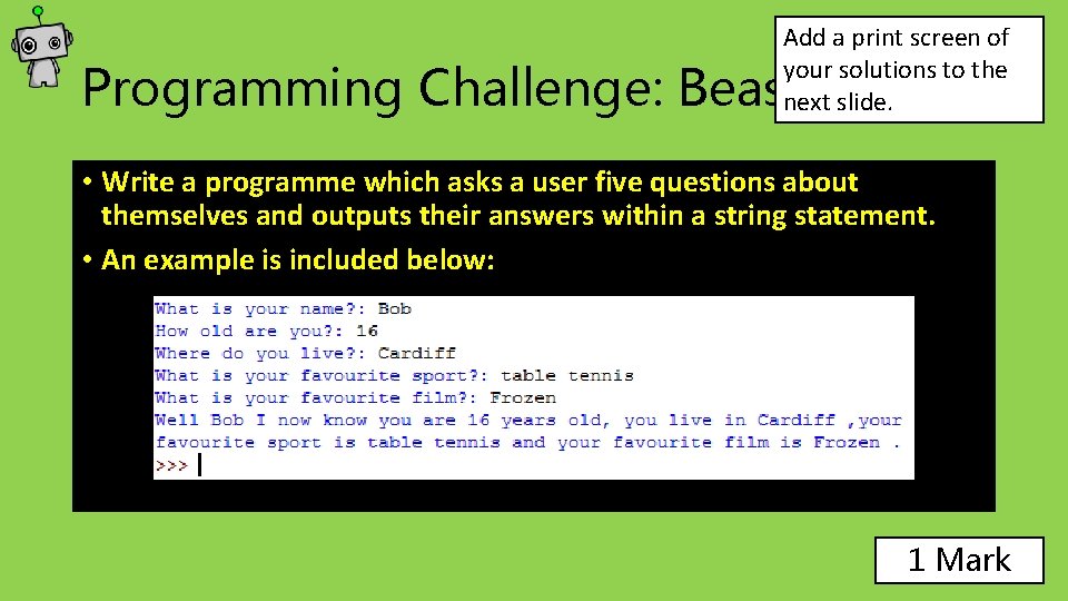 Add a print screen of your solutions to the next slide. Programming Challenge: Beast Add a print screen of your solutions to the next slide. Programming Challenge: Beast
